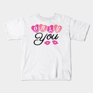 Only You Candy Valentine Kids T-Shirt